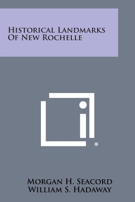 Historical Landmarks of New Rochelle