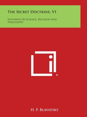 The Secret Doctrine, V1: Synthesis of Science, Religion and Philosophy Image for The Secret Doctrine, V1: Synthesis of Science, Religion and Philosophy