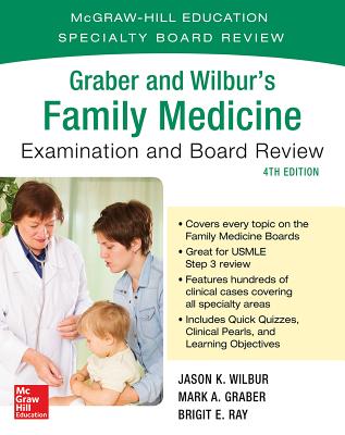 Graber and Wilbur's Family Medicine Examination and Board Review, Fourth Edition (Family Practice Examination and Board Review)