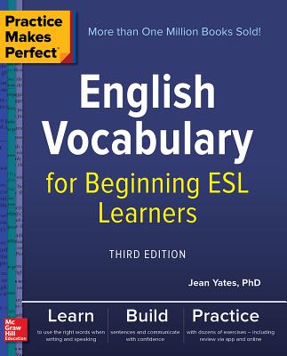 Practice Makes Perfect: English Vocabulary for Beginning ESL Learners, Third Edition Image for Practice Makes Perfect: English Vocabulary for Beginning ESL Learners, Third Edition
