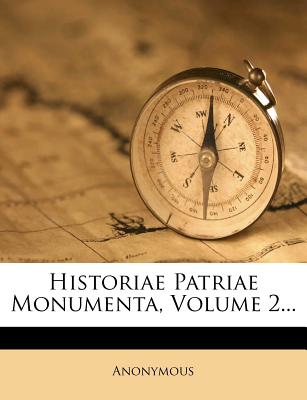 Historiae Patriae Monumenta, Volume 2. (Italian Edition)