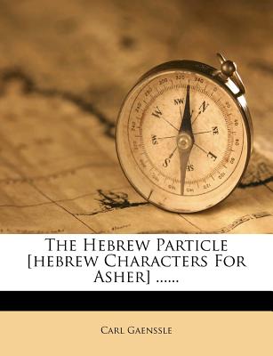 The Hebrew Particle [hebrew Characters For Asher] .