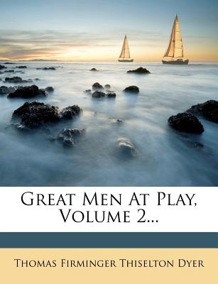 Great Men At Play, Volume 2.