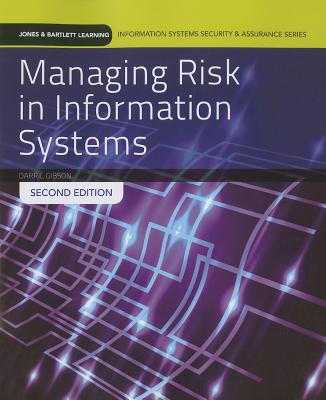 Managing Risk in Information Systems: . (Information Systems Security & Assurance)