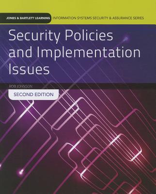 Security Policies and Implementation Issues: Print Bundle (Jones & Bartlett Learning Information Systems Security & Assurance)
