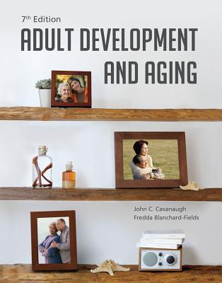 Adult Development and Aging (MindTap Course List)
