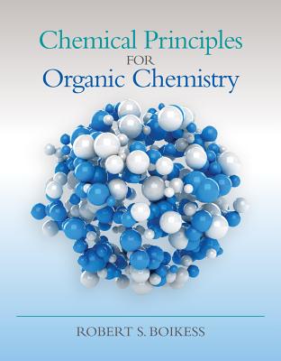 Image for Chemical Principles for Organic Chemistry Chemical Principles for Organic Chemistry