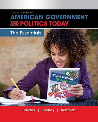 Image for American Government and Politics Today: Essentials 2015-2016 Edition (with MindTap Political Science, 1 term (6 months) Printed Access Card) American Government and Politics Today: Essentials 2015-2016 Edition (with MindTap Political Science, 1 term (6 months) Printed Access Card)