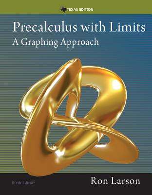 Precalculus with Limits: A Graphing Approach, Texas Edition