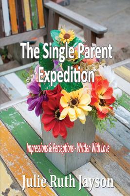 Image for The Single Parent Expedition The Single Parent Expedition