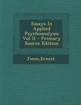 Essays In Applied Psychoanalysis Vol II
