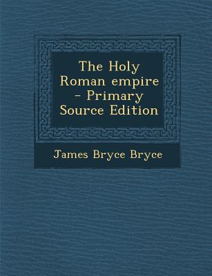 The Holy Roman Empire - Primary Source Edition