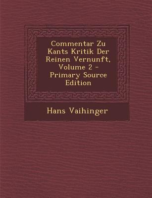 Commentar Zu Kants Kritik Der Reinen Vernunft, Volume 2 - Primary Source Edition (German Edition)