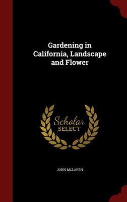 Gardening in California, Landscape and Flower