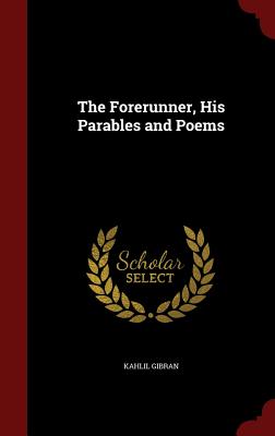 The Forerunner, His Parables and Poems
