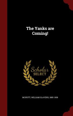 The Yanks are Coming!