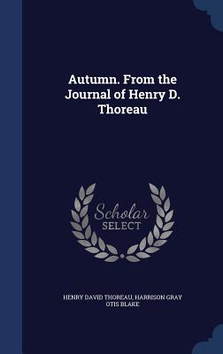 Autumn. From the Journal of Henry D. Thoreau Image for Autumn. From the Journal of Henry D. Thoreau