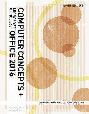 Illustrated Computer Concepts and MicrosoftOffice 365 & Office 2016