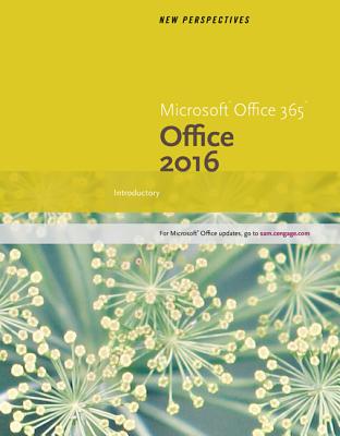 New Perspectives MicrosoftOffice 365 & Office 2016: Introductory, Spiral bound Version