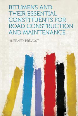 Bitumens and Their Essential Constituents for Road Construction and Maintenance