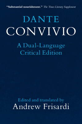 Dante: Convivio: A Dual-Language Critical Edition