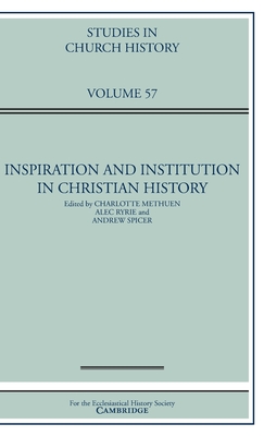 Image for Inspiration and Institution in Christian History: Volume 57 (Studies in Church History)