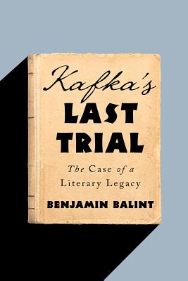 Image for Kafka's Last Trial: The Case of a Literary Legacy