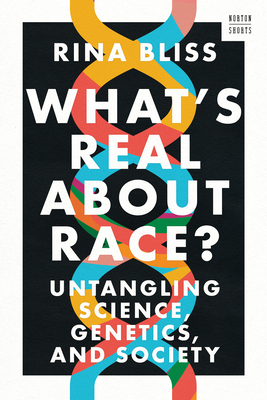 What's Real about Race: Untangling Science, Genetics, and Society