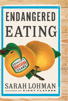 Endangered Eating: America's Vanishing Foods