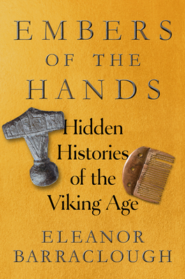 Embers of the Hands: Hidden Histories of the Viking Age
