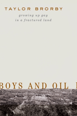 Image for Boys and Oil: Growing Up Gay in a Fractured Land