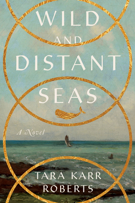 Image for Wild And Distant Seas: A Novel Wild And Distant Seas: A Novel