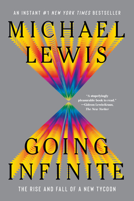 GOING INFINITE: THE RISE AND FALL OF A NEW TYCOON