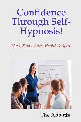 Confidence Through Self-Hypnosis! - Work, Study, Love, Health & Spirit Image for Confidence Through Self-Hypnosis! - Work, Study, Love, Health & Spirit