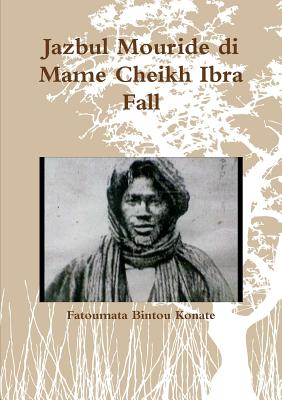 Jazbul Mouride di Mame Cheikh Ibra Fall (Italian Edition) Image for Jazbul Mouride di Mame Cheikh Ibra Fall (Italian Edition)
