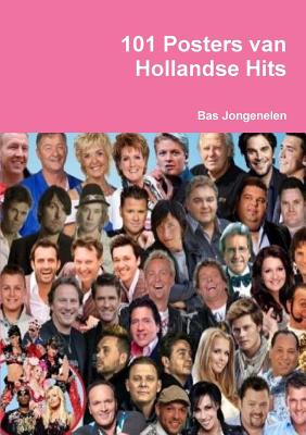 101 Posters van Hollandse Hits (Dutch Edition) Image for 101 Posters van Hollandse Hits (Dutch Edition)