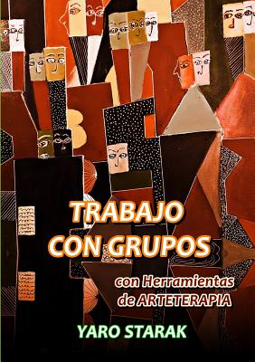 Image for TRABAJO CON GRUPOS con HERRAMIENTAS PRÁCTICAS de Arteterapia (Spanish Edition)