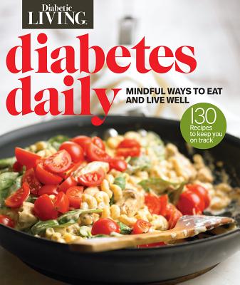 Image for Diabetic Living Diabetes Daily: Mindful Ways to Eat and Live Well