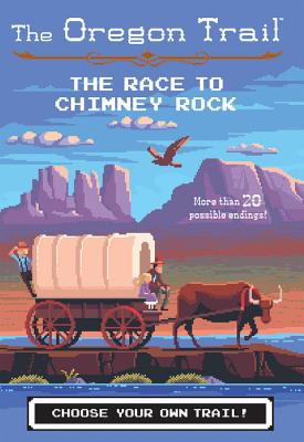 The Race to Chimney Rock (1) (The Oregon Trail)