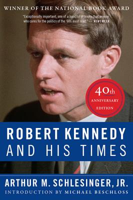 Robert Kennedy and His Times (40th Anniversary Edition)