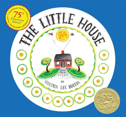 The Little House 75th Anniversary Edition: A Caldecott Award Winner