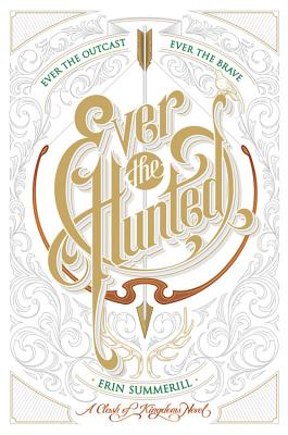 Ever the Hunted (A Clash of Kingdoms Novel)