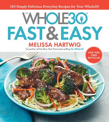 Whole30 Fast And Easy Cookbook: Whole Food Healthi