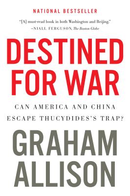 Image for Destined For War: Can America and China Escape Thucydides's Trap?