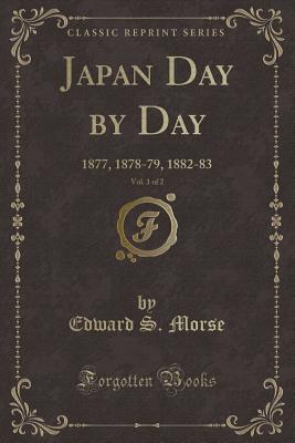 Japan Day by Day, Vol. 1 of 2: 1877, 1878-79, 1882-83