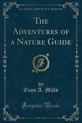 The Adventures of a Nature Guide (Classic Reprint)