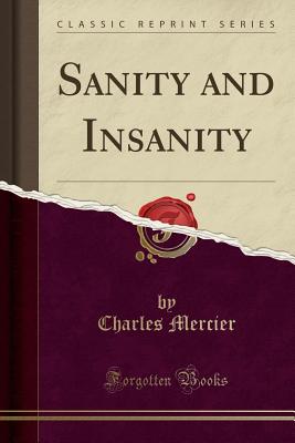 Sanity and Insanity (Classic Reprint)
