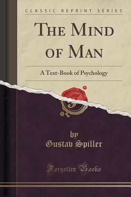 Mind of Man: A Text-Book of Psychology (Classic Reprint)