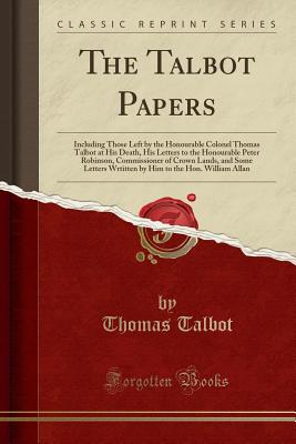 The Talbot Papers (Classic Reprint) [Paperback] Talbot, Thomas