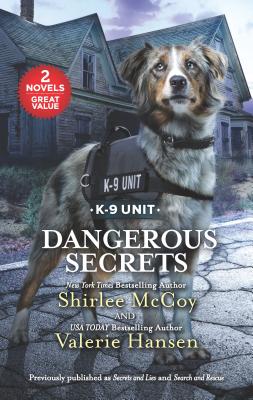 Dangerous Secrets: A 2-in-1 Collection (K-9 Unit)